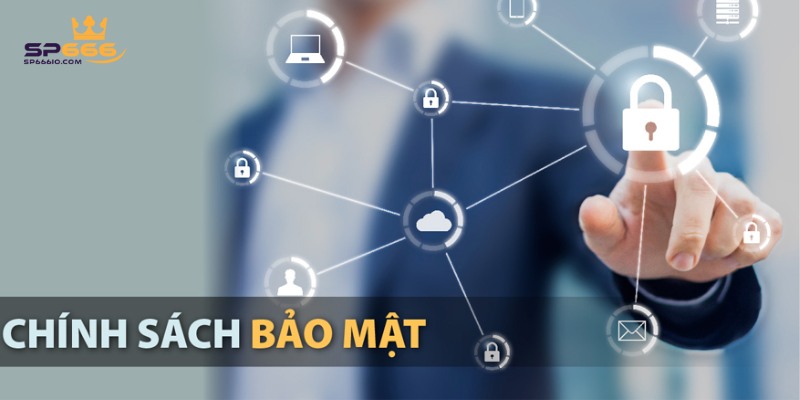 Chính Sách Bảo Mật SP666 Cập Nhật Quy Định Mới Nhất 2025 3 Chính sách bảo mật quy định bảo vệ tuyệt đối dữ liệu thành viên